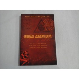        LOW  MAGICK  -  Lon  Milo  DUQUETTE  